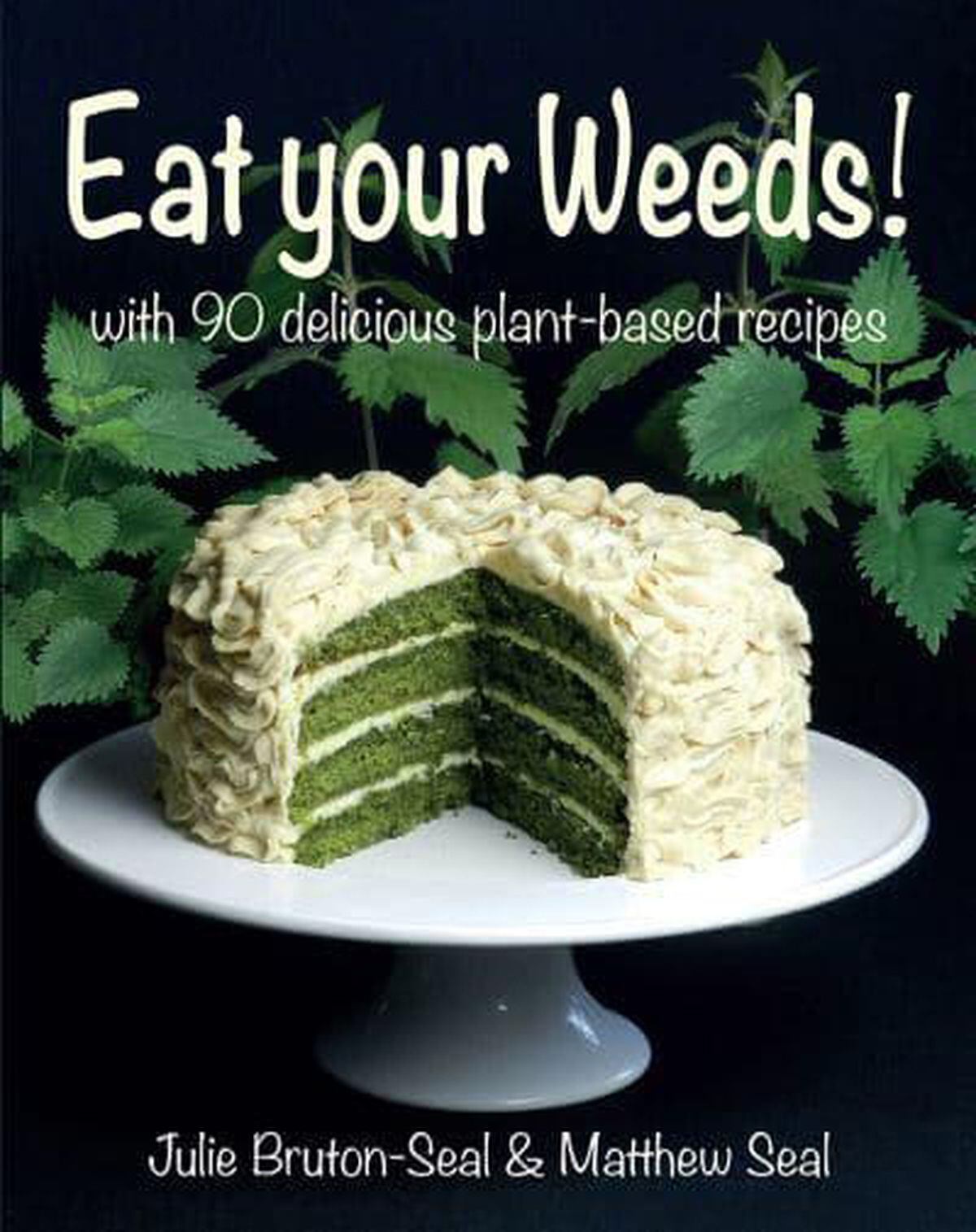 Eat Your Weeds! by Julie Bruton-Seal and Matthew Seal. 